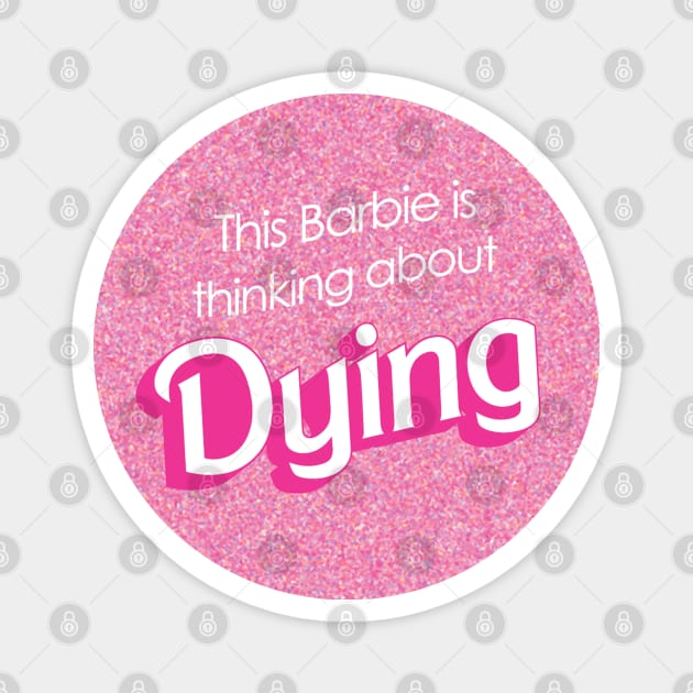 This Barbie is thinking about dying Magnet by Pinches Dibujos Feos